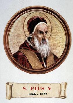 PAPA PIO V QUINTO PONTEFICE