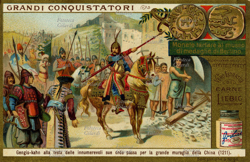 GENGIS KHAN (16 aprile 1162 – 18 agosto 1227) in testa alle sue innumerevoli orde, attraversa la grande muraglia della Cina nel 1211. In alto a destra: due monete tartare, conservate al museo di Berlino. Figurina Liebig della seria \
