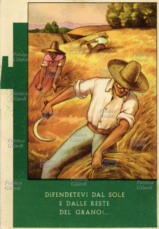 ACCIDENTS "Protect yourselves from the sun and the wheat stalks!..." Advice to farmers. Propaganda postcard distributed by the "National Fascist Federation of Agricultural Accident Mutual Funds," Rome. Printed by Industrie Riunite Editoriali Siciliane, Palermo, circa 1935.