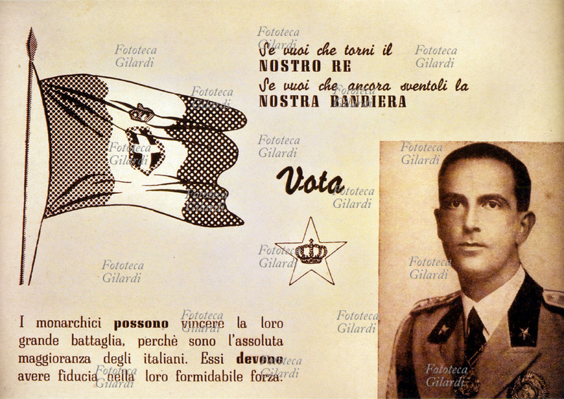 UMBERTO II Locandina di propaganda a favore della Monarchia per il referendum del 1946. \