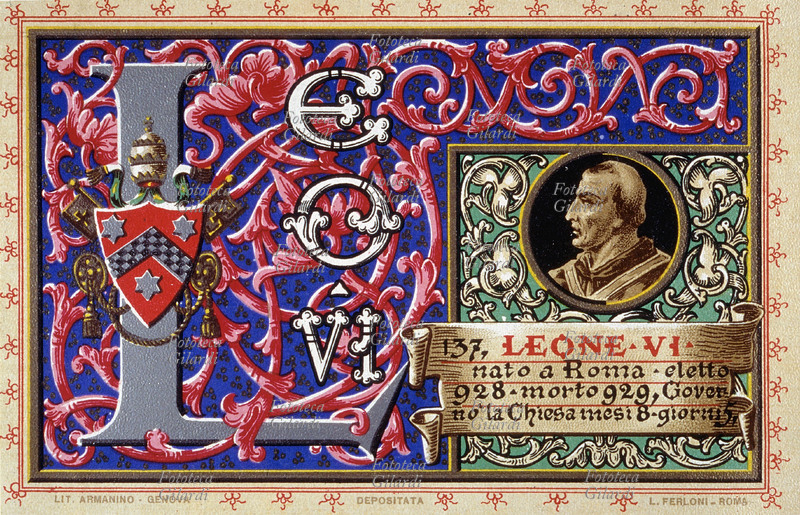 PAPA LEONE VI (? - dicembre 928/gennaio 929), eletto 123° papa della Chiesa cattolica il 27 maggio 928, dopo la detronizzazione e reclusione del suo predecessore, inviso all\