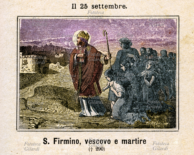 SAN FIRMINO di Amiens (272 circa - 25 settembre 287/303) spagnolo di origine, primo vescovo e fondatore della chiesa di Amiens. Incarcerato a causa della professione di fede, fu decapitato per aver rifiutato, anche da recluso, di smettere di predicare. Patrono di Amiens, Lesaka, e co-patrono di Navarra; a Pamplona, sua città natale, il 7 luglio si celebrano i \