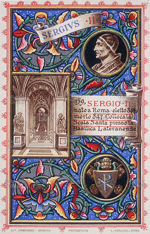 PAPA SERGIO II (790 circa-847), nato a Roma, eletto nel 844, colloca la scala santa presso la Basilica Lateranense. Cartolina cromolitografica n. 159 dalla \