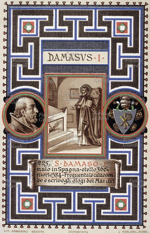 PAPA SAN DAMASO I (305 circa – 11 dicembre 384), nato in Spagna, eletto nel 366. Fece eseguire lavori di restauro, consolidamento e ampliamento delle catacombe, ormai non più frequentate dai cristiani che potevano finalmente esercitare il culto apertamente, e scrisse gli elogi dei martiri. Cartolina cromolitografica n. 225 dalla \
