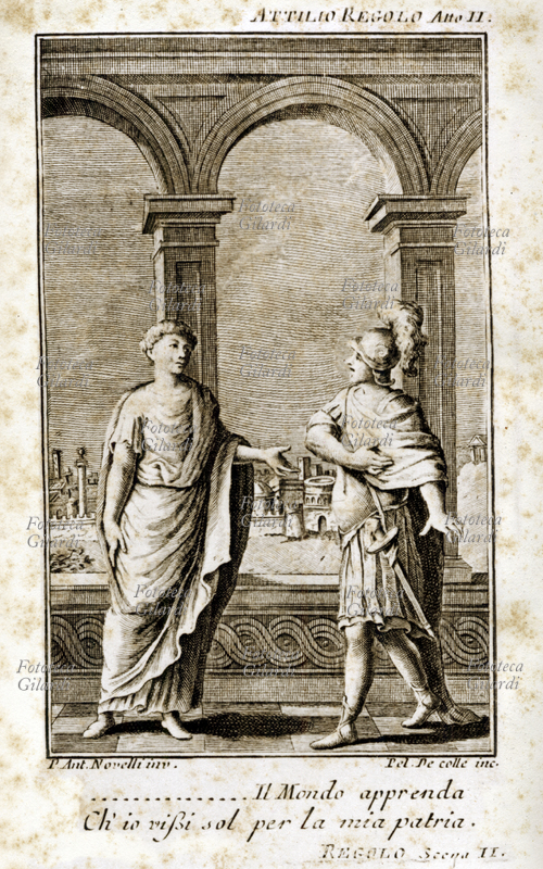 ATTILIO REGOLO Nel melodramma sono narrate le vicende del console romano a Cartagine, elaborate da fonti storiche e dalla tragedia omonima di Jacques Pradon: Incisione di Pel. De Colli su disegno di P.Ant. Novelli, frontespizio illustrato del II atto del melodramma scritto da Pietro Metastasio (1698-1782) nel 1740.