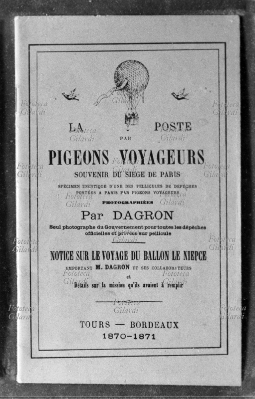 STORIA DELLA FOTOGRAFIA Copertina del libretto "La posta tramite Piccioni Viaggiatori" del fotografo, chimico e inventore francese Prudent Dagron (17 marzo 1819 – 13 giugno 1900). Vi si descrive la prima applicazione pratica del microfilm: il procedimento messo a punto e brevettato da Dagron durante l\