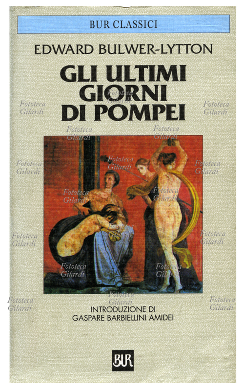 Edward BULWER-LYTTON (25 maggio 1803 - 18 gennaio 1873), scrittore, drammaturgo e politico britannico, primo barone Lytton, membro del Consiglio privato di sua maestà. Copertina de "Gli ultimi giorni di Pompei", dramma storico del 1834 da cui sono state tratte un\