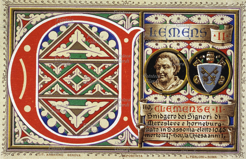 PAPA CLEMENTE II (1005 – 9 ottobre 1047), al secolo Snidgero dei Signori di Meresleve e Horneburg, nato in Sassonia, eletto nel 1046. Governò la Chiesa per un anno, iniziando il pontificato con la consacrazione di Enrico III e di sua moglie Agnese di Poitou come imperatori del Sacro Romano Impero. Immediatamente dopo convocò un concilio in cui vennero promulgati dei decreti contro la simonia, manifestando così le sue intenzioni riformatrici e purificatrici dei costumi ecclesiastici; morì avvelenato il 9 ottobre 1047 nel monastero di SanTommaso sull\