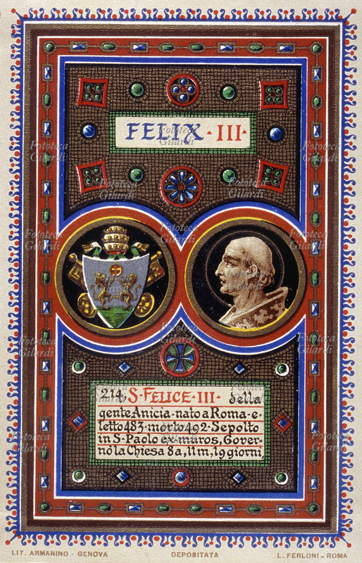PAPA SAN FELICE III della gente Anicia (? - 492), nato a Roma, eletto nel 483, è sepolto in San Paolo ex muros. Governò la chiesa per 8 anni, 11 mesi e 19 giorni. Cartolina cromolitografica n. 214 dalla \
