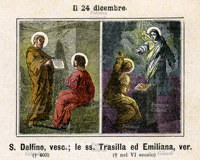 San DELFINO, Sante TARSILIA ed EMILIANA. Delfino (metà del IV secolo - 24 dicembre 401/403), vescovo di Bordeaux, maestro e amico di San Paolino di Nola (355 - 431), nel 380 partecipò al Concilio di Saragozza per risolvere la controversia di Priscilliano e dei suoi discepoli. Tarsilia, religiosa romana vissuta nel VI secolo, era una delle tre zie paterne di papa Gregorio I Magno. Monaca con le sorelle Emiliana (o Amelia) e Gordiana, è vissuta mentre a Roma imperversava la peste del 560, operando con pietà e carità nell\
