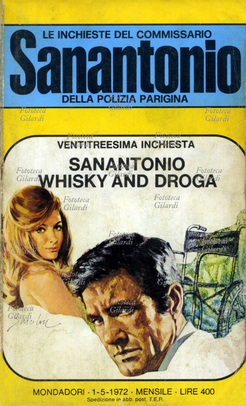 SANANTONIO Copertina del libro "Sanantonio whisky and droga" (San-Antonio chez les Mac) di Frédéric Dard (29 giugno 1921 - 6 giugno 2000), scrittore francese autore della serie poliziesca del "commissaire San-Antonio", scritta in forma autobiografica usando lo stesso nome del personaggio quale pseudonimo. Edizione italiana "Le inchieste del commissario Sanantonio della Polizia parigina", Mondadori, maggio 1972