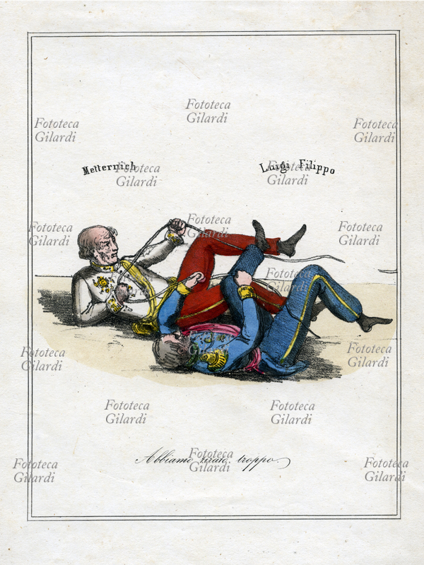 SATIRA POLITICA ambito milanese: caricatura di Klemens von Metternich, cancelliere di Stato austriaco dal 1821 al 1859, e Luigi Filippo, sovrano di Francia dal 1830 al 1848. "Abbiamo tirato troppo": i due alti dignitari sono ruzzolati entrambi a terra, perché la fune che tiravano si è spezzata. Stampa litografica colorata, "Proprietà  di Santo Bravetta Libraio in Milano. C. da S. Margherita 1066", Litografia colorata, Milano dopo il 1848