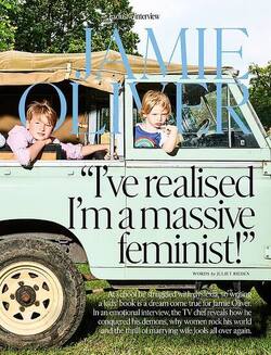 JAMIE OLIVER I VE REALISED I M A MASSIVE FEMINIST JAMIE OLIVER I VE REALISED I M A MASSIVE FEMINIST